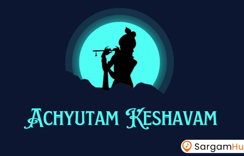 Achyutam Keshavam