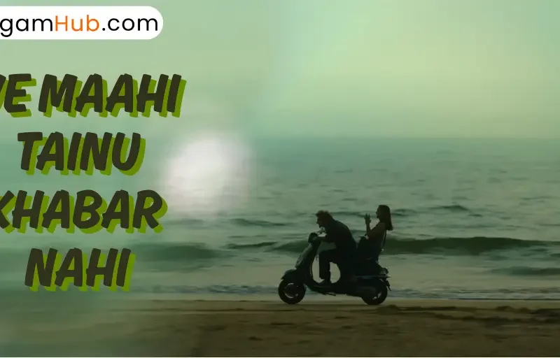 Ve Maahi Tainu Khabar Nahi